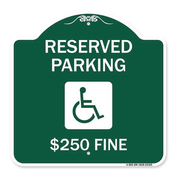 Signmission Reserved Parking $250 Fine W/ Graphic, Green & White Aluminum Sign, 18" x 18", GW-1818-23165 A-DES-GW-1818-23165 - main